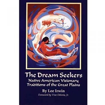 Dream Seekers: Native American Visionary Traditions of the Great Plains (Civilization of the American Indian, Band 213)