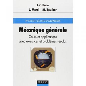 MECANIQUE GENERALE. Cours et applications avec exercices et problèmes résolus (Dununi)
