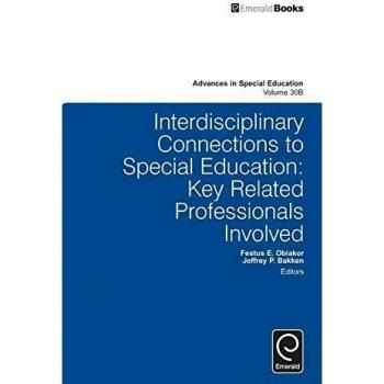 Interdisciplinary Connections to Special Education: Key Related Professionals Involved (Advances in Special Education)