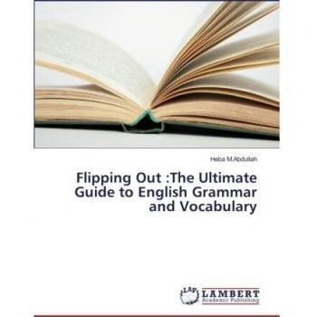 Flipping Out :The Ultimate Guide to English Grammar and Vocabulary