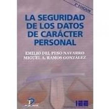 La seguridad de los datos de carácter personal. 2a ed