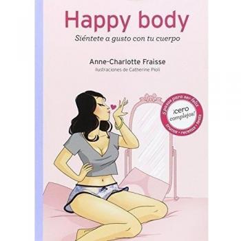 Happy body: Siéntete a gusto con tu cuerpo (Tapa blanda).