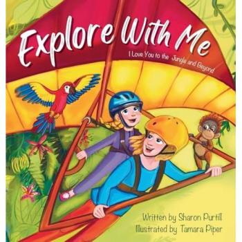 Explore With Me: I Love You to the Jungle and Beyond (Mother and Daughter Edition) (Wherever Shall We Go Children's Bedtime Story)