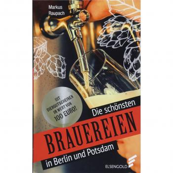 Die schönsten Brauereien in Berlin und Potsdam: Mit Biergutscheinen im Wert von 100 Euro!