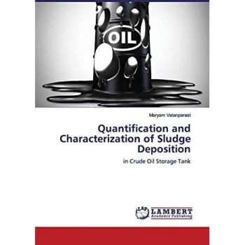 Quantification and Characterization of Sludge Deposition: in Crude Oil Storage Tank