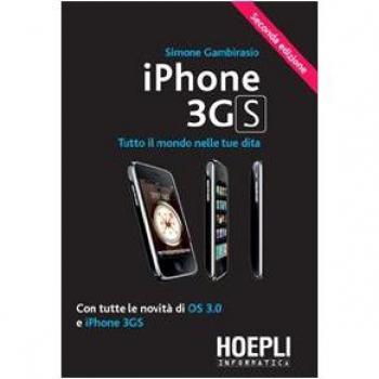 IPhone 3GS. Tutto il mondo nelle tue dita. Con tutte le novità di OS 3.0 e iPhone 3GS