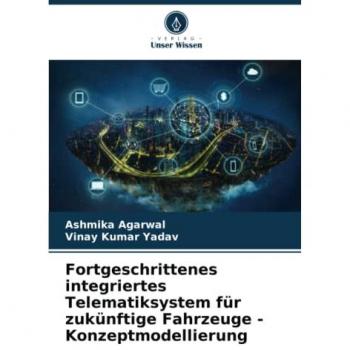 Agarwal, Ashmika: Fortgeschrittenes integriertes Telematiksystem für zukünftige Fahrzeuge