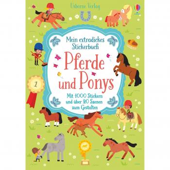 Mein extradickes Stickerbuch: Pferde und Ponys: Mit 1000 Stickern und über 20 Szenen zum Gestalten