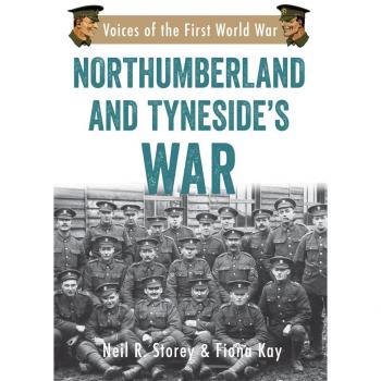 Northumberland and Tyneside's War: Voice of the First World War