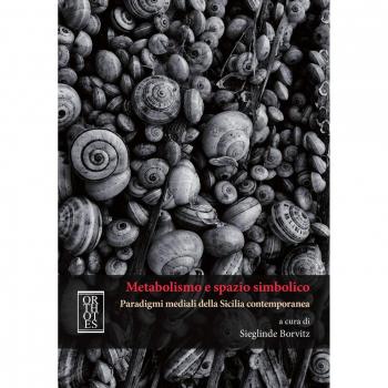 Metabolismo e spazio simbolico. Paradigmi mediali della Sicilia contemporanea