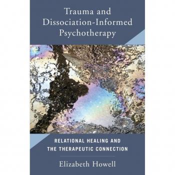 Trauma and Dissociation Informed Psychotherapy: Relational Healing and the Therapeutic Connection