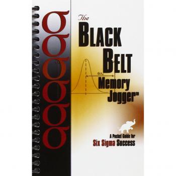 Six Sigma Academy The Black Belt Memory Jogger: A Pocket Guide For Six Sigma Success