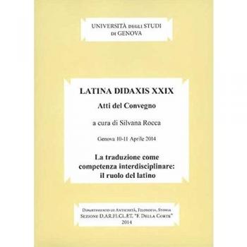 Latina didaxis. Atti del Convegno. Traduzione come competenza disciplinare: il ruolo del latino (Vol. 29)