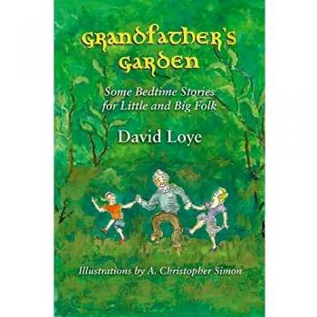 Grandfather's Garden: Some Bedtime Stories for Little and Big Folk