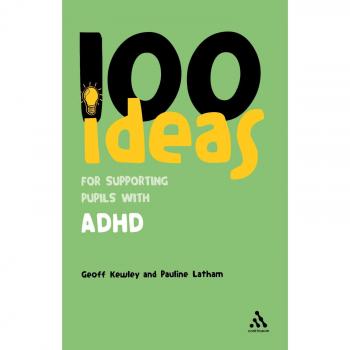 100 Ideas for Supporting Pupils with ADHD: 12