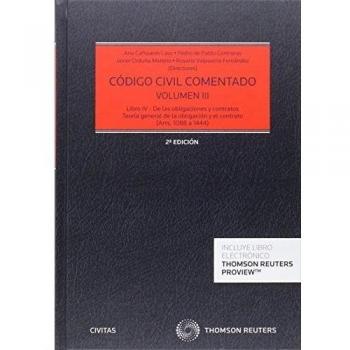 Código Civil comentado. Volumen III. (Arts.1088 a 1444) Libro IV. De las obligaciones y contratos. Obligaciones