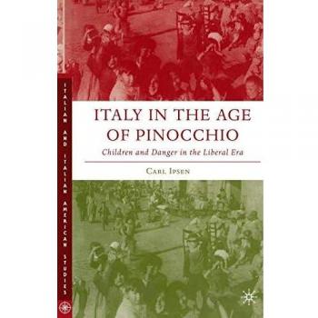 Italy in the Age of Pinocchio: Children and Danger in the Liberal Era