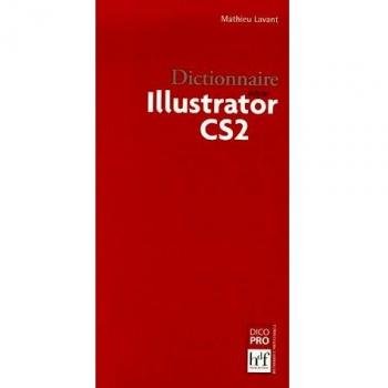 Dictionnaire Adobe Illustrator CS2