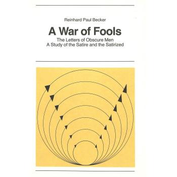 A War of Fools: The Letters of Obscure Men. A Study of the Satire and the Satirized