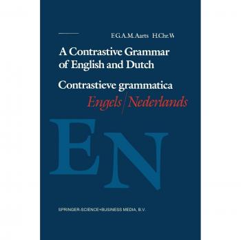 A Contrastive Grammar of English and Dutch / Contrastieve grammatica Engels / Nederlands