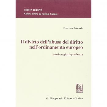 Il divieto dell'abuso del diritto nell'ordinamento europeo. Storia e giurisprudenza