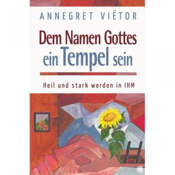 Dem Namen Gottes ein Tempel sein