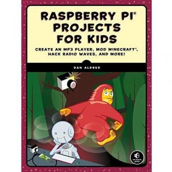12 Raspberry Pi Hacking Projects : Spy on Your Family, Build Arcade Games, Mod Minecraft, and More!