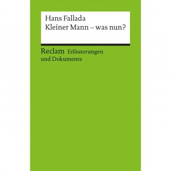 Michael Grisko Erläuterungen Und Dokumente Zu Hans Fallada: Kleiner Mann