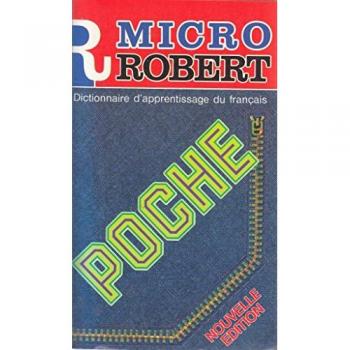 Le Micro-Robert Poche (dictionnaire d'apprentissage de la langue francaise, Nouvelle edition)