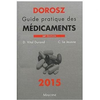 Dorosz Guide Pratique Médicaments 2015, 34e ed.