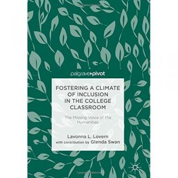 Fostering a climate of inclusion in the college classroom the missing voice of the humanities