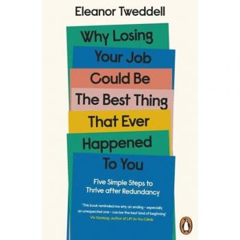 Why losing your job could be the best thing that ever happened to you