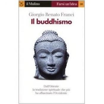 Franci, Giorgio R. Il Buddhismo