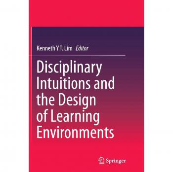 Disciplinary Intuitions and the Design of Learning Environments