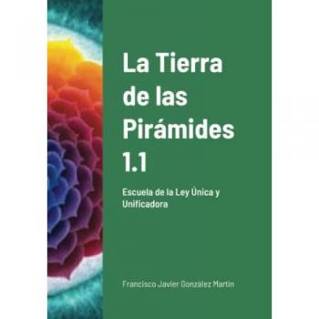 La Tierra de las Pirámides 1.1: Escuela de la Ley Única y Unificadora