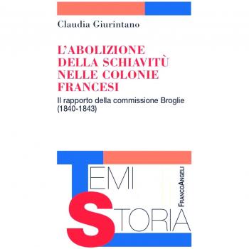 L'abolizione della schiavitù nelle colonie francesi. Il rapporto della commissione Broglie