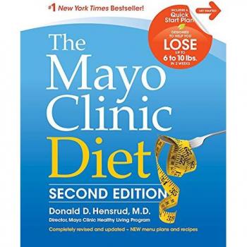 The Mayo Clinic Diet: Completely Revised and Updated