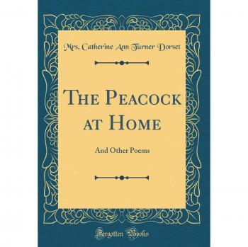 The Peacock at Home: And Other Poems