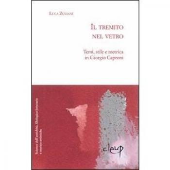 Il tremito nel vetro. Temi, stili e metrica in Giorgio Caproni