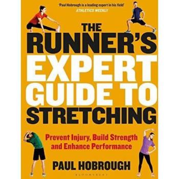 The Runner's Expert Guide to Stretching: Prevent Injury, Build Strength and Enhance Performance