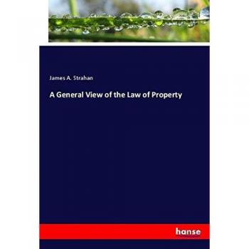 A General View of the Law of Property