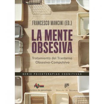 La mente obsesiva. Tratamiento del trastorno obsesivo-compulsivo (Tapa blanda).