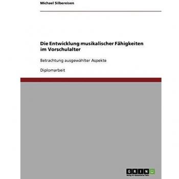 Die Entwicklung musikalischer F„higkeiten im Vorschulalter