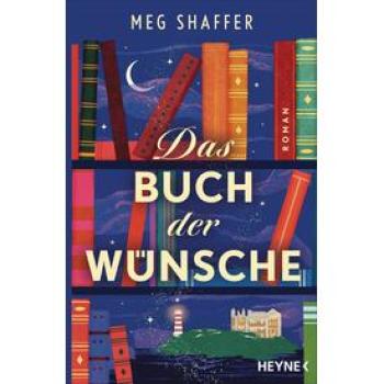 Shaffer, Meg: Das Buch der Wünsche