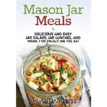 Delicious and Easy Mason Jar Meals