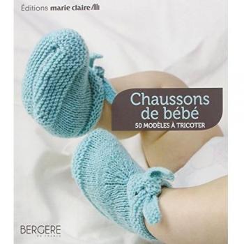 Chaussons de bébé : 50 modèles à tricoter