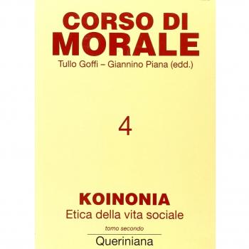 Corso di morale. Vol. 4: Koinonia. Etica della vita sociale (2).