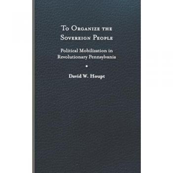 To Organize the Sovereign People by David W. Houpt