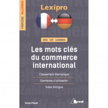 Les mots clés du commerce international, français-allemand : BTS, IUT, licence : classement thématique, exemples d'utilisation, index bilingue