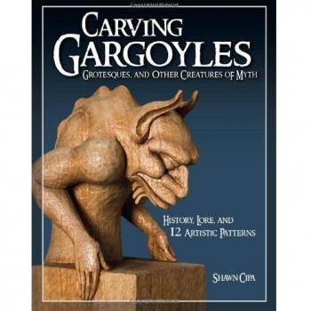 Carving Gargoyles, Grotesques, and Other Creatures of Myth